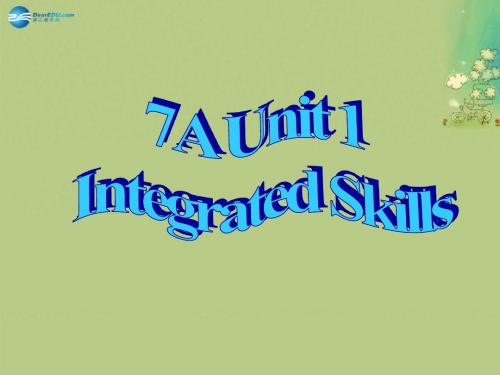 江苏省南京市长城中学七年级英语上册 Unit 1 Integrated skills课件 牛津版