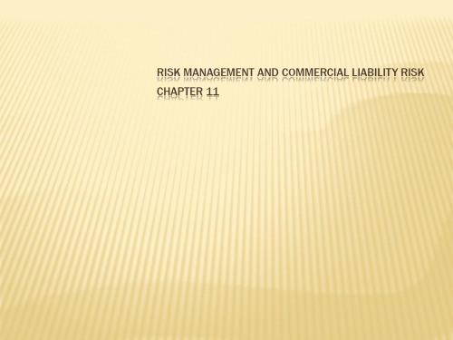 CHAPTER11  Risk Management and Commercial Liability Risk  (《风险管理与保险》PPT课件)