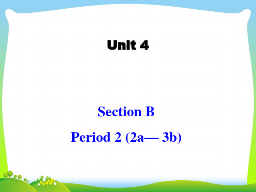 人教新目标九年级英语全册Unit4 Section B (2a-3b)(共37张PPT).ppt