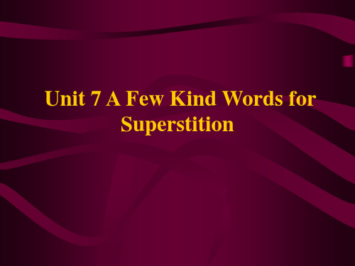Unit 7 A Few Kind Words for Superstition.ppt