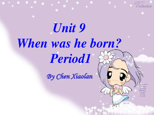 Unit 9 When was he born Period1PPT教学课件