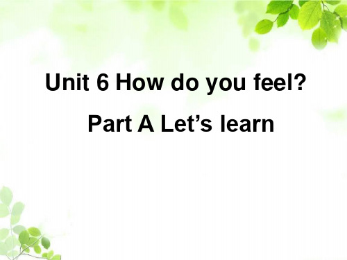 六年级上Unit6 How do you feel A Let's learn