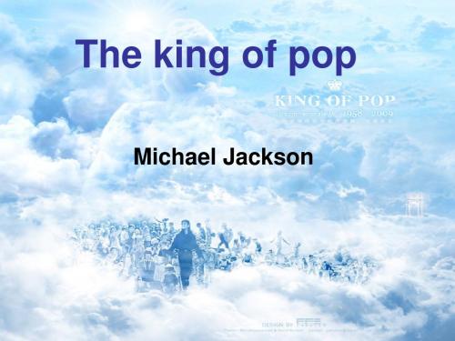 The king of pop  迈克杰克逊 ppt