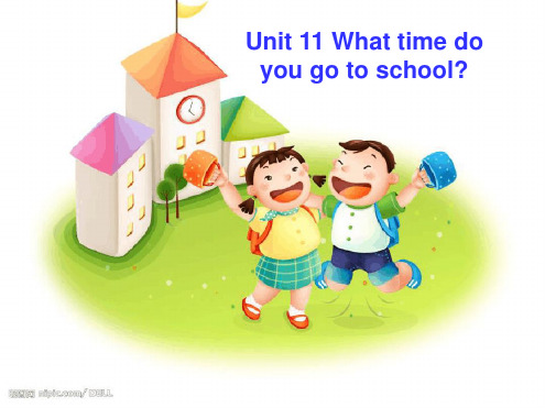 英语：Unit11Whattimedoyougotoschool公开课课件(人教新目标七年级上)