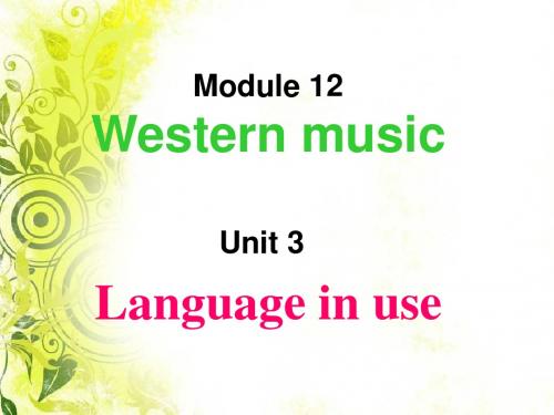 Module 12 Western music Unit 3 Language in use 课件3(3)