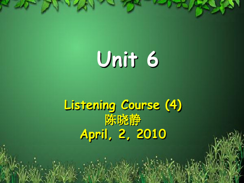 听力教程第四册答案Unit6.ppt