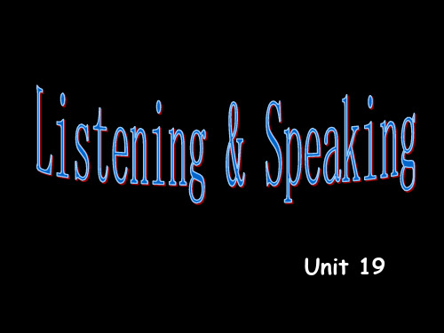 Unit19 Listening and speaking 课件.ppt