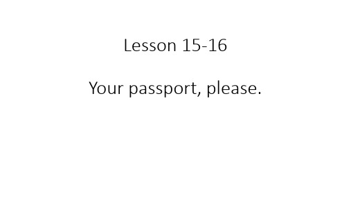 Lesson 15-16 Your passport, please.