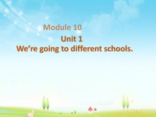 最新外研版英语小学六年级下册Module10 Unit1 Were going to different schools优质课课件.pptx