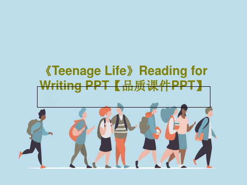 《Teenage Life》Reading for Writing PPT【品质课件PPT】共20页