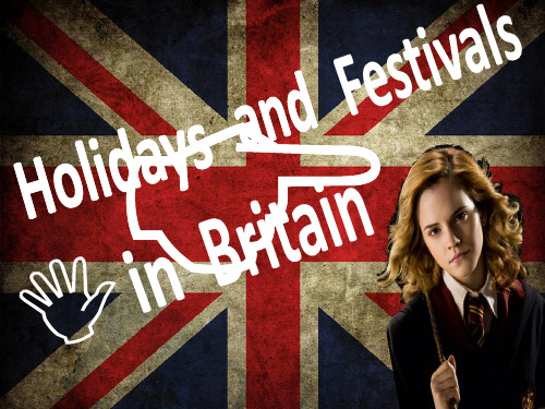《英美概况》Holidays and Festivals in Britain教学课件