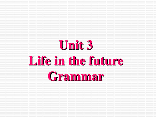 Unit3_Life_In_The_Future 语法