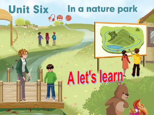 人教版PEP英语五年级上册Unit6 In a nature parkA lets learn课件等