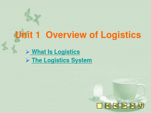 Unit 1Overview of Logistics 《物流英语》教学课件