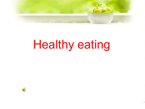《Healthy eating》课件
