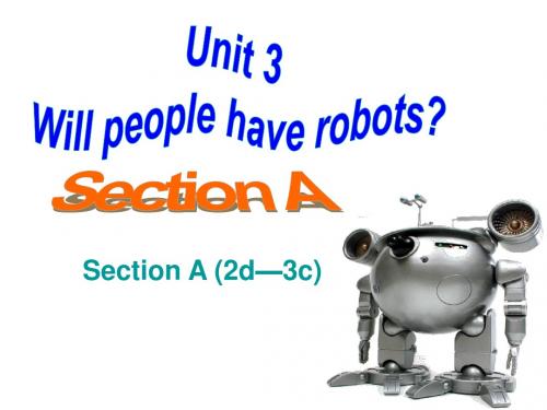 (新)鲁教版七年级英语下册：Unit 3 Will people have robots？Section A (2d—3c)精品课件