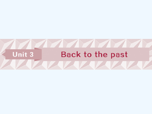 高考英语(译林牛津)教材复习课件：必修3 Unit 3 Back to the past 