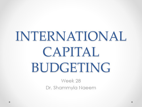 Lecture 7 INTERNATIONAL CAPITAL BUDGETING