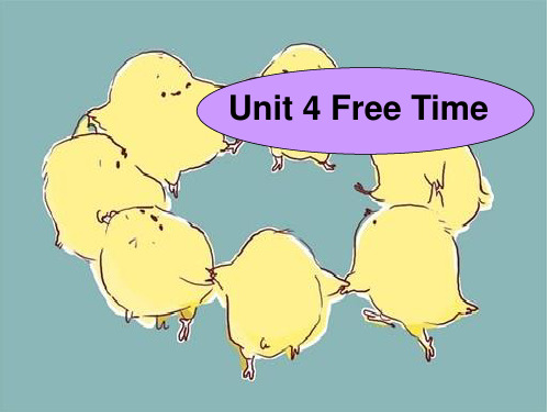 四年级下册英语课件-Unit 4Free Time2_广东开心英语
