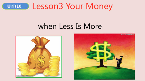 北师大版高中英语必修 Module4Unit 10Lesson 3 Your Money----When Less is More优质课大赛课件