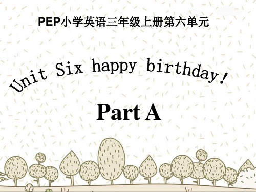 小学英语人教版(PEP)三年级上册Unit6 Happy birthday !Part A课件