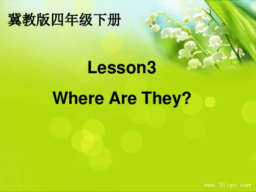 精品 公开课课件 四下Lesson 3 Where Are They课件