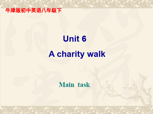 牛津译林版英语八下《Unit 6 A Charity Walk》(Main task)课件(1)