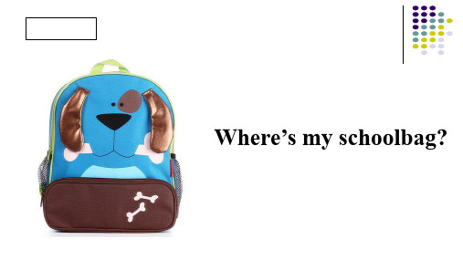 新人教版七年级英语上册Unit 4 Where's my schoolbag-2 精品课件.ppt