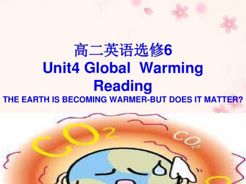 新人教选修6-Unit4-Global-warming-Reading[阅读课件]