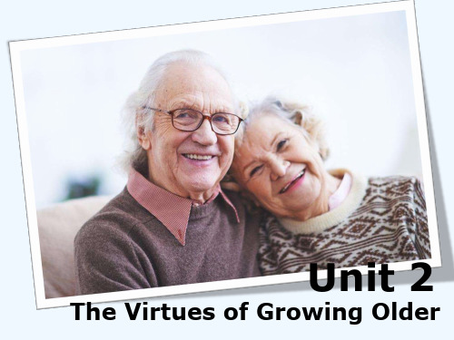 综合教程2册 Unit2 The Virtues of Growing Older PPT