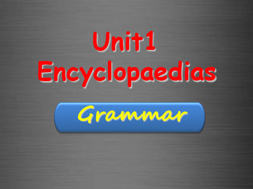 【精品】八年级英语上册 Unit 1 Encyclopaedias grammar课件.ppt