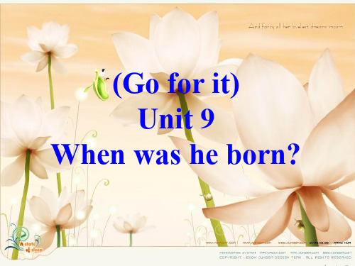 unit 9 when was he born 课件(人教新课标八年级上) (7)ppt
