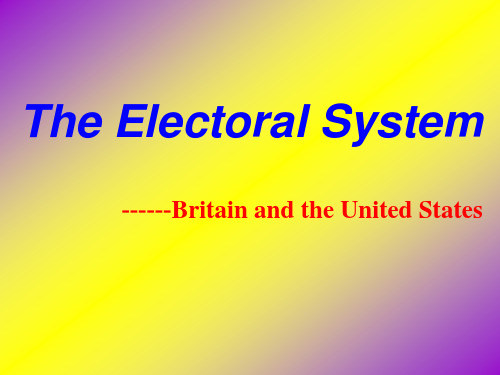 The Electoral System英国与美国选举制度 PPT课件