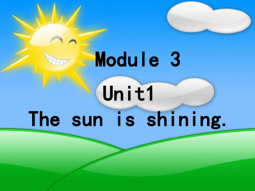 英语六年级下外研版Module3 Unit1 The sun is shining课件1