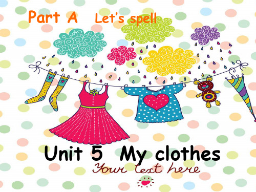 人教版PEP英语四年级下册Unit 5 my clothes A lets spell等