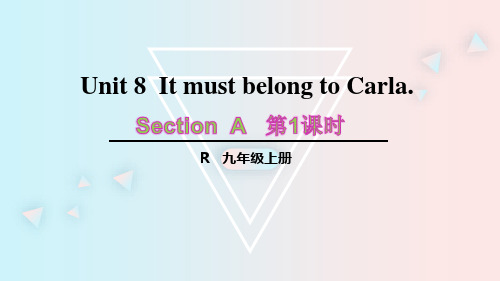 Unit8 It must belong to Carla( SectionA 1a-2d)课件