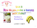 U8 How to make a milk shake 如何制作香蕉奶昔课件PPT