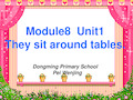 外研版新标准英语第九册Module8_Unit1___They_sit_around_tables