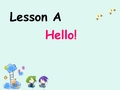 三年级上册英语课件-lesson a hello!∣川教版(三年级起点)