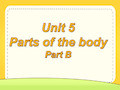 【公开课课件】闽教英语三年级下册Unit5 Parts of the Body PartB