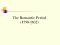 【英美文学】武大老师的课件_英国文学浪漫主义时期pptThe_Romantic_Period