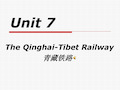 Unit 7 The Qinghai-Tibet Railway 青藏铁路