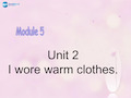 2014秋四年级英语上册 Module 5 Unit 2 I wore warm clothes课件4 外研版(一起)