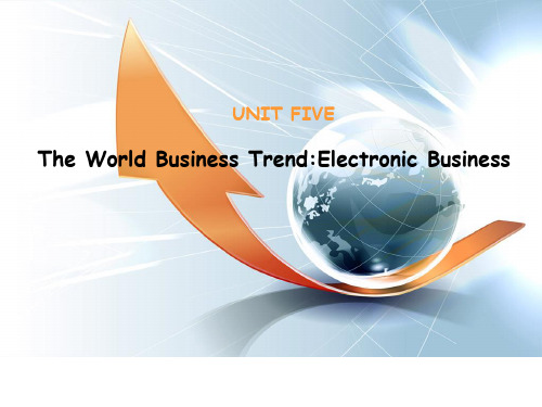 大学核心商务英语读写教程4unit 5 The World Business TrendElectronic Business