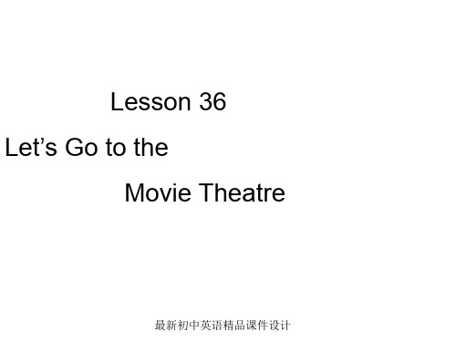 最新冀教版初中英语七年级上册《Lesson 36 Let's Go to the Movie Theatre!》精品PPT课件 (3)