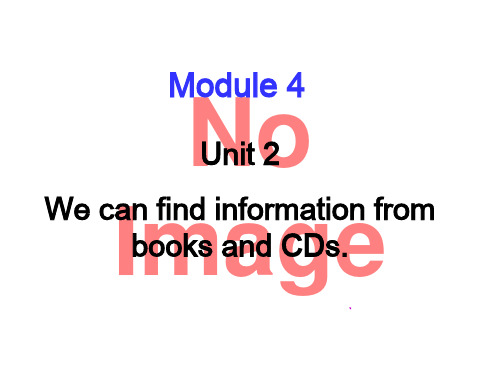 五年级下册英语Module 4 Unit 2 We can   find information from books and CDs