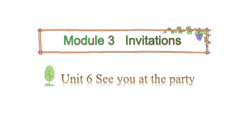 五年级【下】册英语-Module3InvitationsUnit6SeeyouatthepartyP