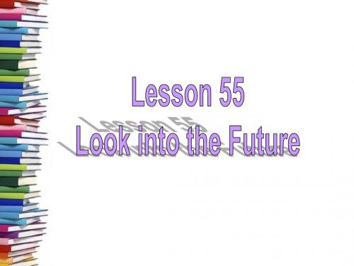 冀教版九年级英语  Unit 9 Lesson 55《Look into the Future》共32张PPT)