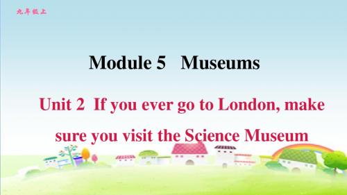 新外研版九年级英语上册Module 5 Museums Unit 2 If you ever【习题课件】