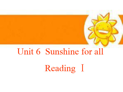 八年级下册(初二下学期) Unit6 Sunshine for all Reading课件(共21张PPT)